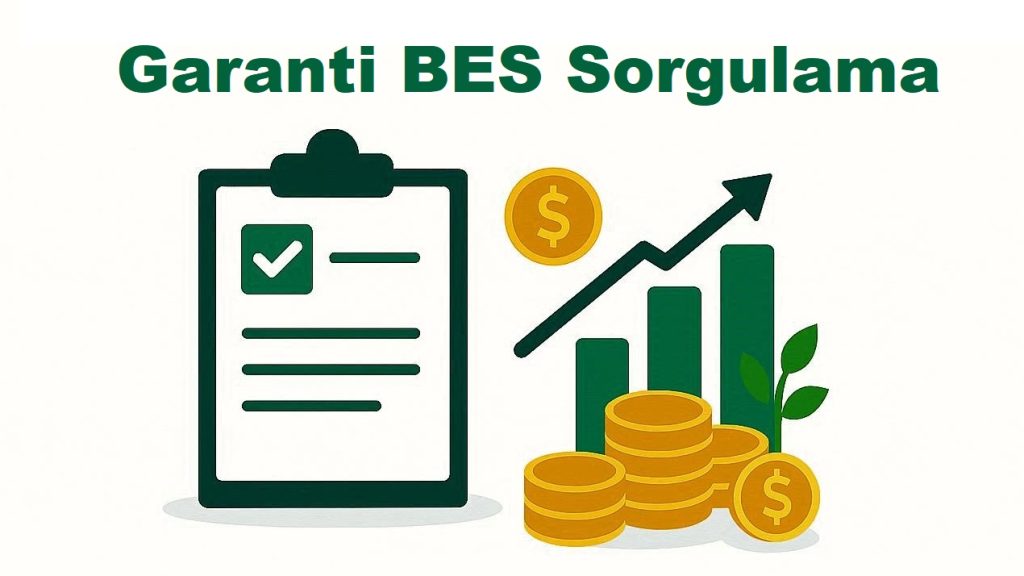 Garanti BES Sorgulama: Birikimlerinizi Yönetmenin ve Fonlarınızı Büyütmenin Kapsamlı Rehberi