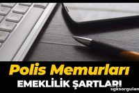 How Do Police Officers Retire in Turkey and What Are the Requirements?