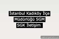 Istanbul Kadıköy Social Security Office (SGM) – SGK Contact Info