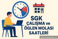 SGK Working Hours and Lunch Breaks – Current Schedule