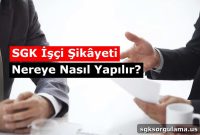 How and Where to File a Worker Complaint with Social Security (SGK)