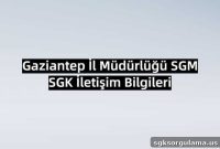 Gaziantep Provincial Directorate SGM – SGK Contact Information