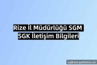 Rize Provincial Directorate SGM – SGK Contact Information