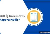 SGK Incapacity Report: What It Is and How to Obtain One (2026)
