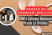Practical Home Products Coming to BİM Everyone’s Waiting For